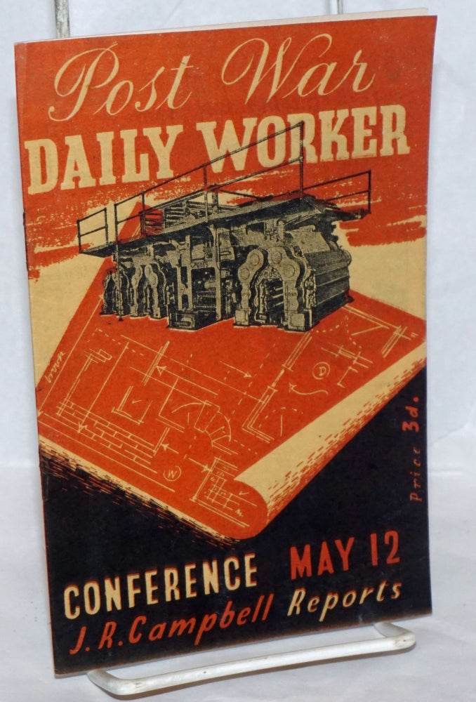 Cat.No: 239003 Post war 'Daily Worker' Conference, May 12: J.R. Campbell reports. J. R. Campbell.