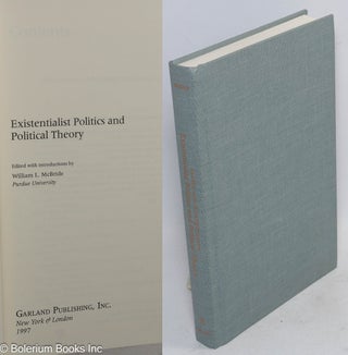 Cat.No: 239014 Existentialist Politics and Political Theory. William L. McBride, and...