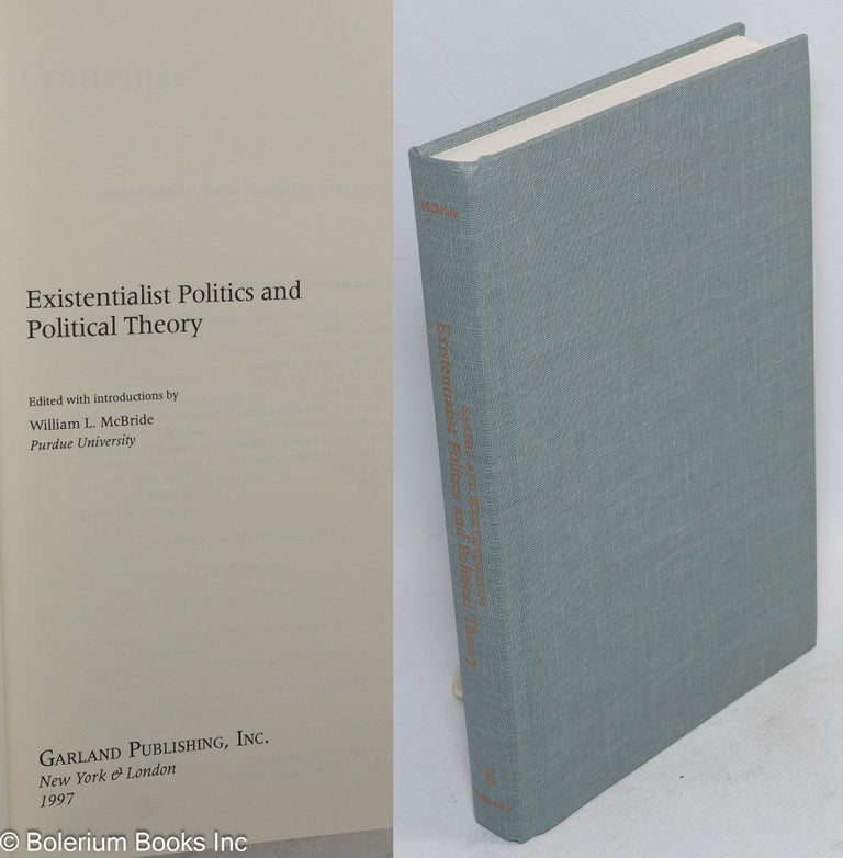 Cat.No: 239014 Existentialist Politics and Political Theory. William L. McBride, and introduction.