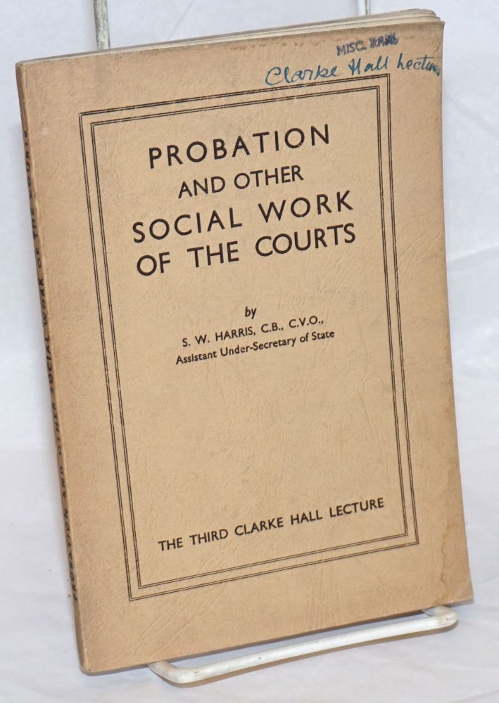 Cat.No: 239157 Probation and other social work of the courts. Sidney West Harris.