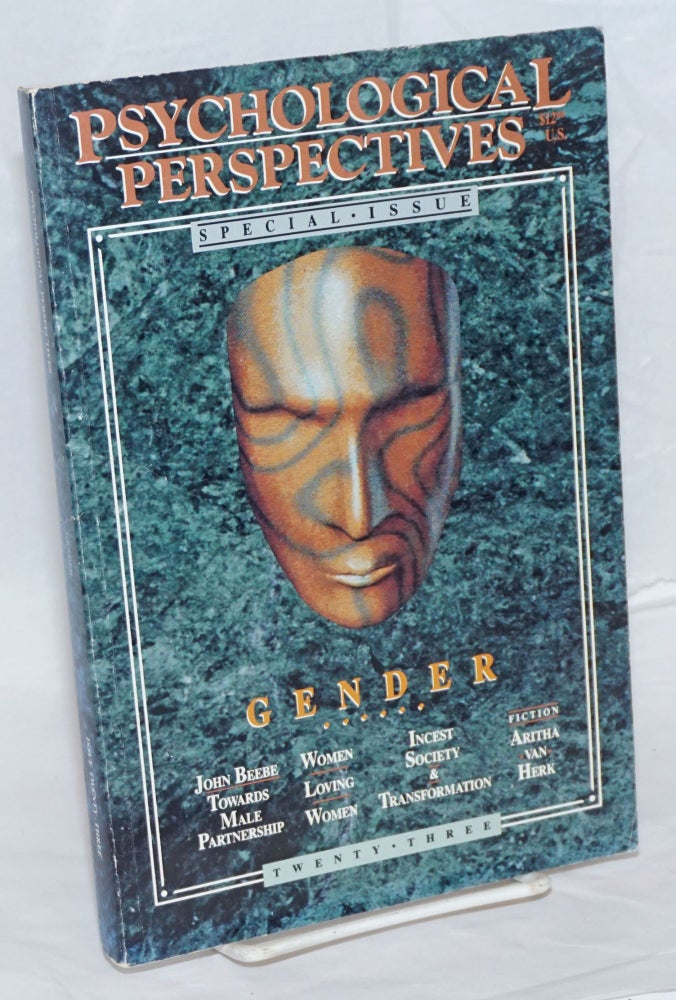 Cat.No: 239160 Psychological Perspectives: #23; Gender, a special issue. Ernest Lawrence Rossi, guest J'nan Morse Sellery, Kathryn Huston David J. tacey, Terry tempest Williams.
