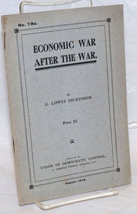 Cat.No: 239198 Economic War After the War. G. Lowes Dickinson