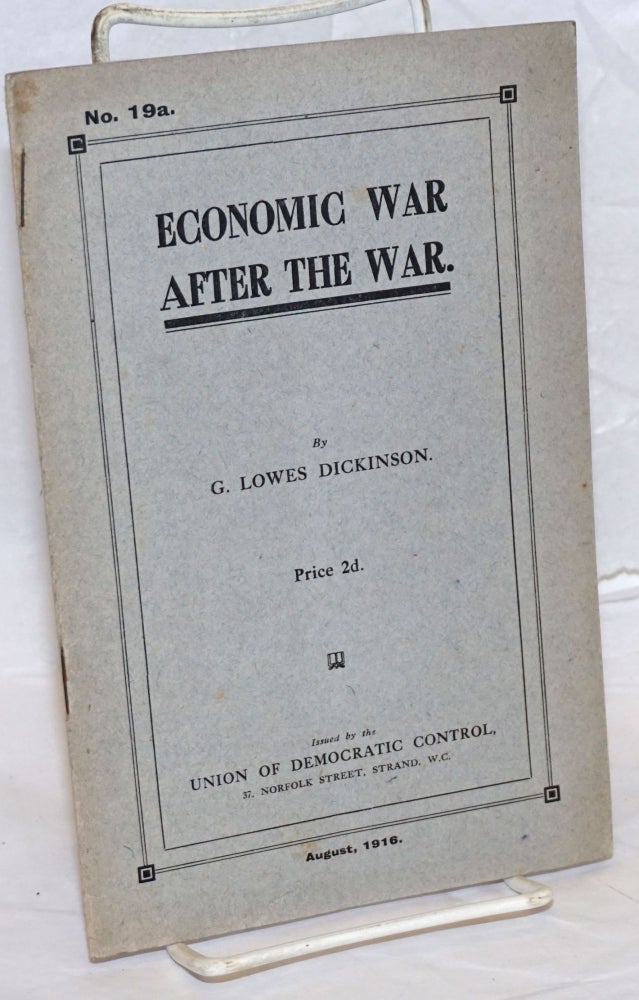 Cat.No: 239198 Economic War After the War. G. Lowes Dickinson.