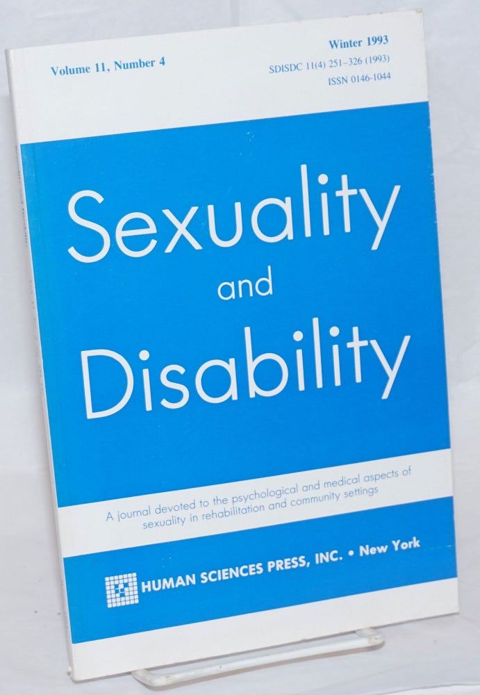 Cat.No: 239225 Sexuality and Disability: a journal devoted to the psychological and medical aspects of sexuality in rehabilitation and community settings; vol. 11, #4, Winter 1993. Stanley Ducharme, Michelle McCarthy Martin V. Cohen, Andrew S. Walters.