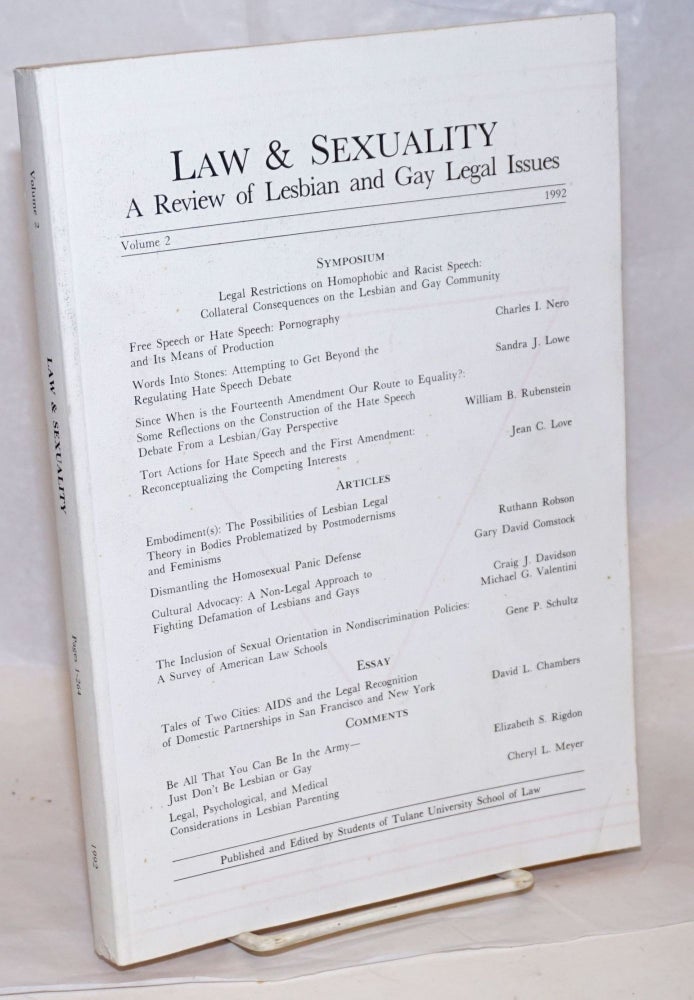 Cat.No: 239289 Law & Sexuality: a review of lesbian and gay legal issues, volume 2, 1992; Symposium: Legal restrictions on homophobic and racist speech. J. Robert Warren, II, Sandra J. Lowe Charles I. Nero, William B. Rubenstein.