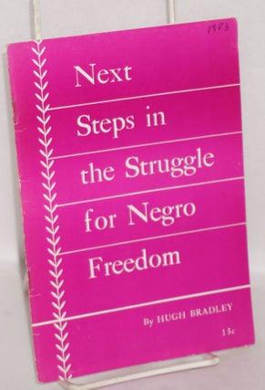 Cat.No: 2393 Next steps in the struggle for Negro freedom: report delivered at the...