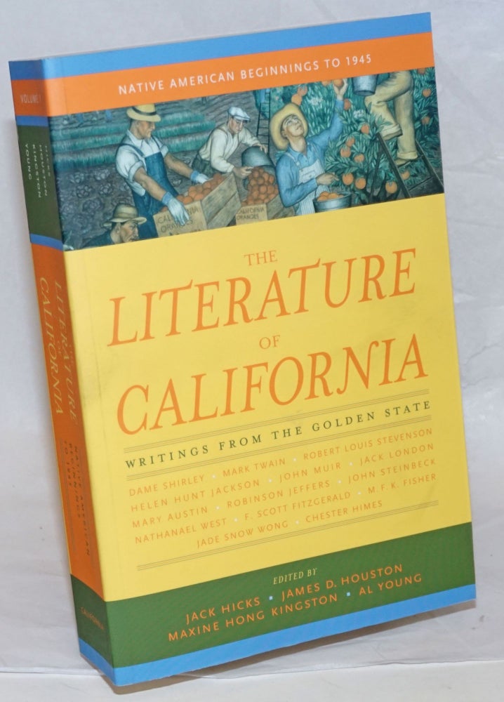 Cat.No: 239313 The Literature of California, Writings from the Golden State. Volume 1, Native American Beginnings to 1945. Jack Hicks, Al Young, Maxine Hong Kingston, James D. Houston.