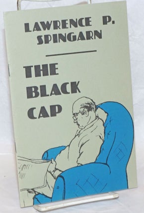 Cat.No: 239406 The Black Cap [signed]. Lawrence P. Spingarn, cover, Lawrence Fixel...