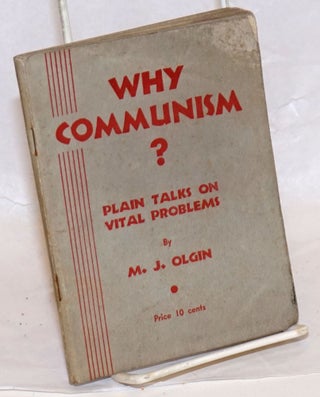 Cat.No: 239526 Why Communism? Plain talks on vital problems. First revised edition. M. J....