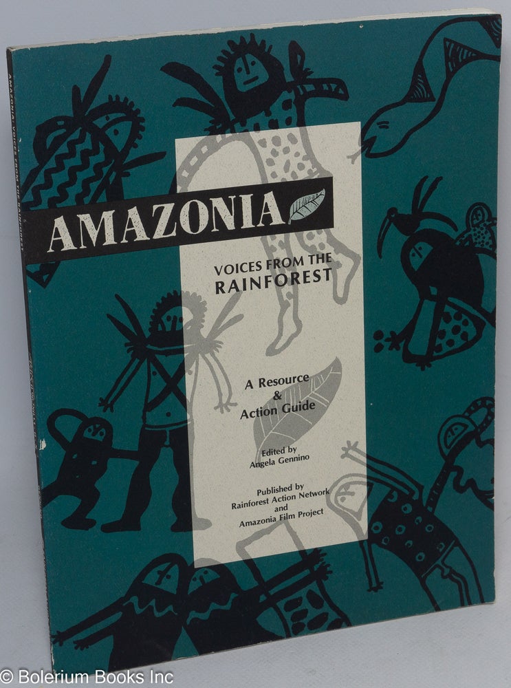 Cat.No: 239556 Amazonia: Voices from the Rainforest, A Resource & Action Guide. Angela Gennino.