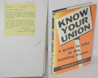 Cat.No: 23958 Know your union: a guide to jobs in the building trades. Donald F. Daly