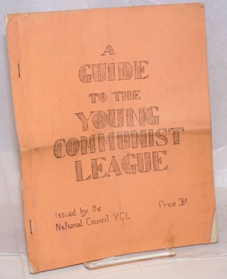 Cat.No: 239582 A Guide to the Young Communist League. Young Communist League