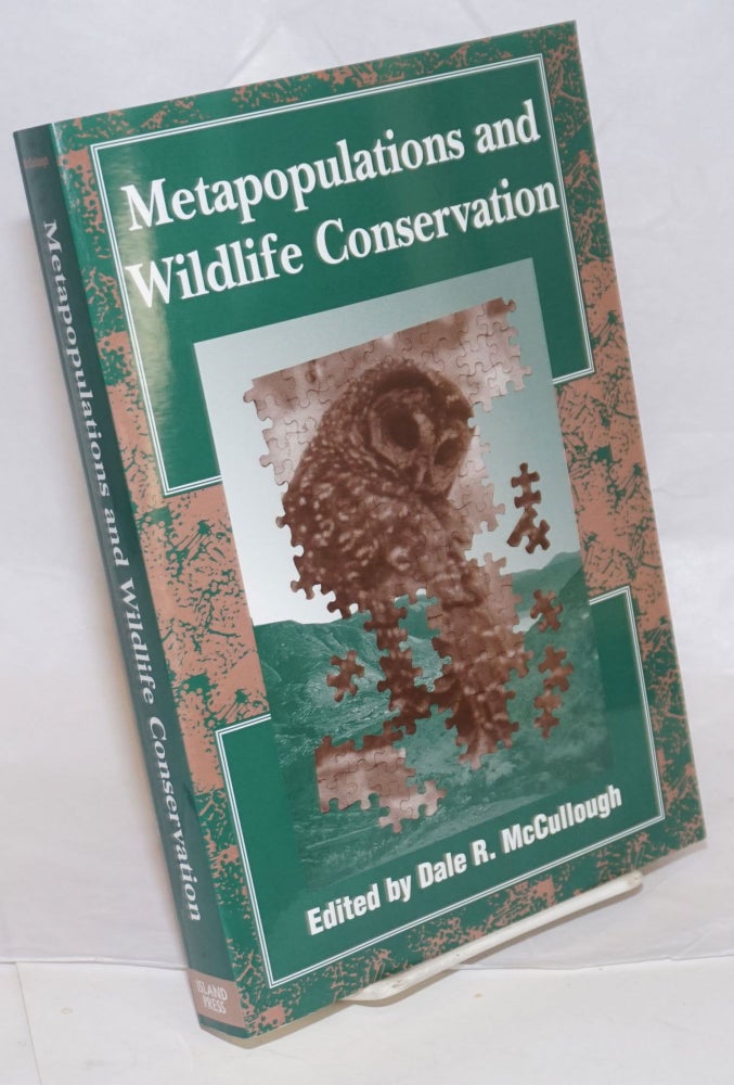 Cat.No: 239598 Metapopulations and Wildlife Conservation. Dale R. McCullough.