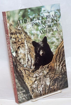 Cat.No: 239600 The Black Bear in Modern North America. Proceedings of the Workshop on the...