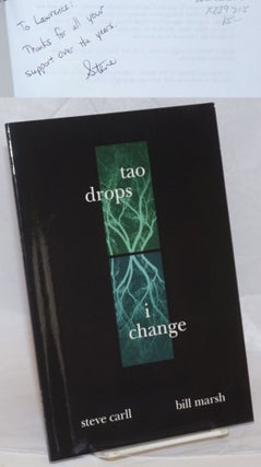 Cat.No: 239715 Tao Drops, I Change [signed by Carll]. Steve Carll, Bill Marsh