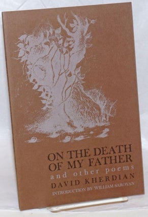Cat.No: 239722 On the Death of My Father and other poems. David Kherdian, William Saroyan