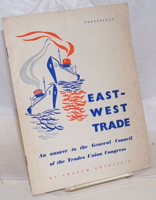 Cat.No: 239724 East-West trade, an answer to the General Council of the Trades Union...