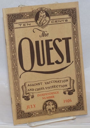 Cat.No: 239851 The Quest: against vaccination and cruel vivisection; July 1926. Vol. 1,...