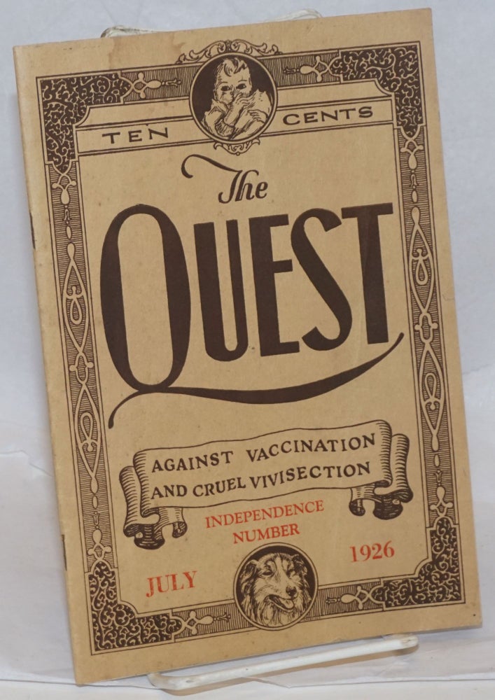 Cat.No: 239851 The Quest: against vaccination and cruel vivisection; July 1926. Vol. 1, no. 2. Louis Siegfried, ed.