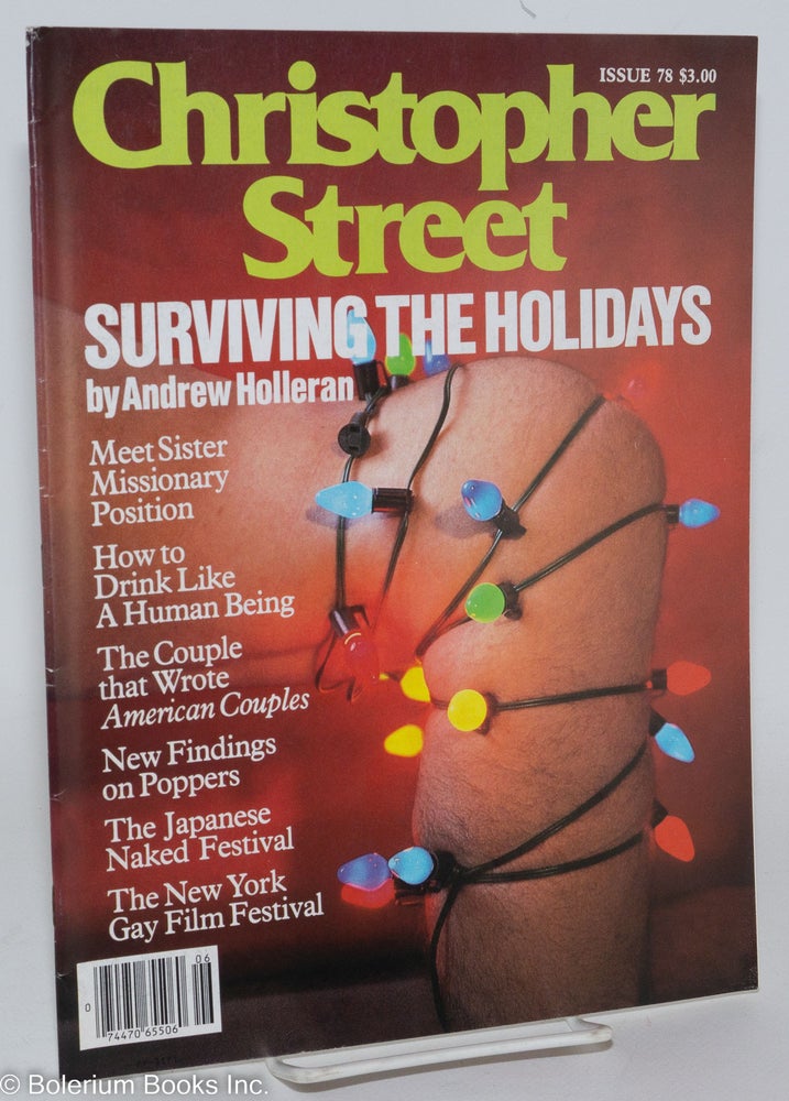 Cat.No: 239860 Christopher Street: vol. 7, #6, issue #78, July 1983; Surviving the Holidays. Charles L. Ortleb, Ethan Mordden publisher, Andrew Holleran, Quentin Crisp, Boyd McDonald, Sister Missionary Position.