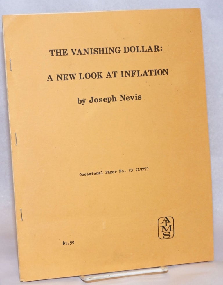 Joseph Inflation The vanishing dollar: a new look at inflation | Joseph Nevis
