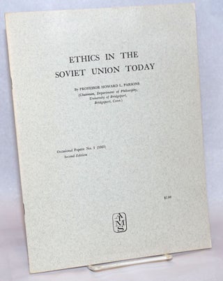 Cat.No: 239962 Ethics in the Soviet Union Today. Howard L. Parsons