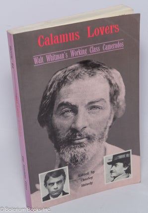 Cat.No: 23998 Calamus Lovers; Walt Whitman's working-class camerados. Walt Whitman,...