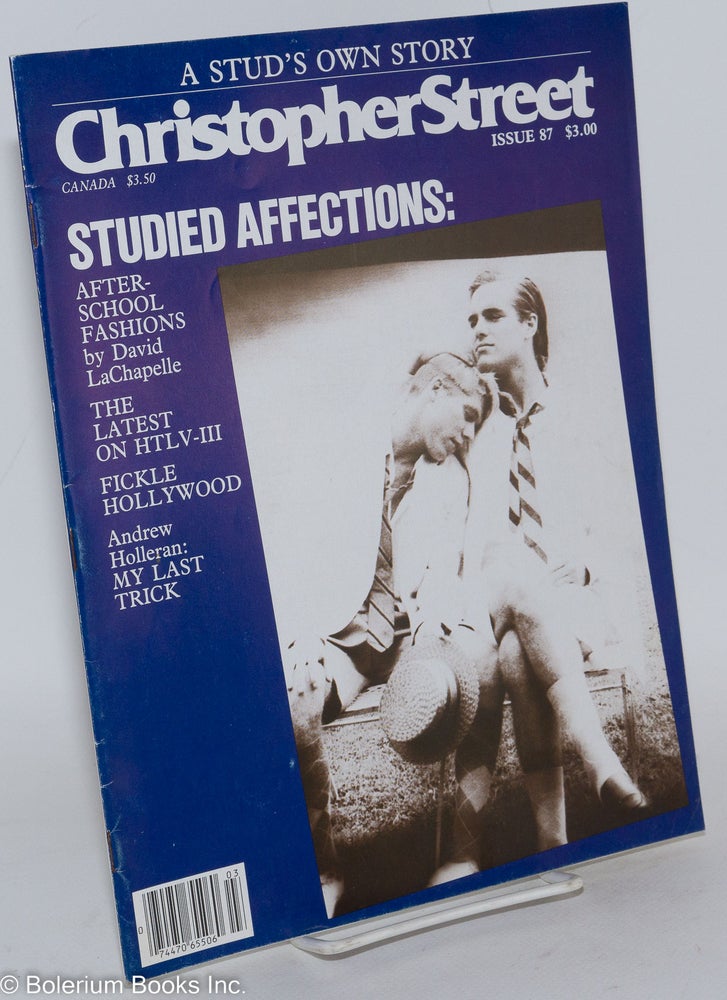 Cat.No: 240038 Christopher Street: vol. 8, #3, whole issue #87, April 1984: Studied Affections. Charles L. Ortleb, Jack Wrangler publisher, Boyd McDonald, Quentin Crisp, Ethan Mordden, Andrew Holleran.