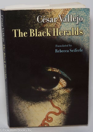 Cat.No: 240065 The Black Heralds. Translated by Rebecca Seiferle. César Vallejo