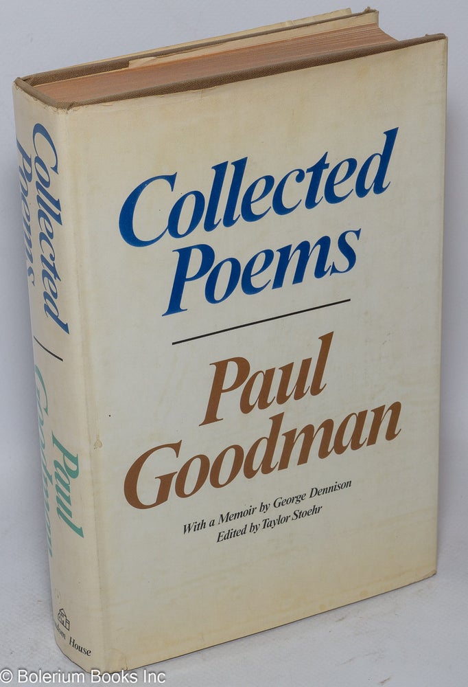 Cat.No: 24008 Collected Poems. Paul Goodman, Taylor Stoehr, a, George Dennison.
