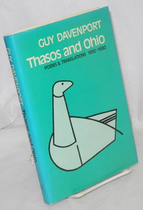 Cat.No: 24013 Thasos and Ohio; poems and translations 1950-1980. Guy Davenport