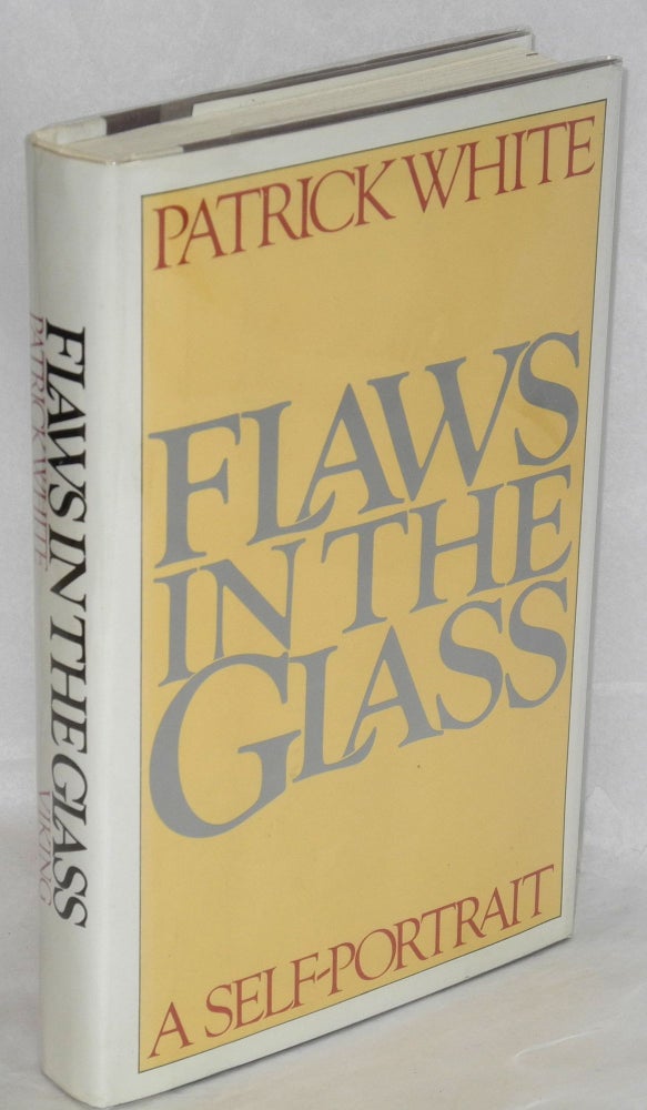 Cat.No: 24018 Flaws in the Glass: a a self-portrait. Patrick White.