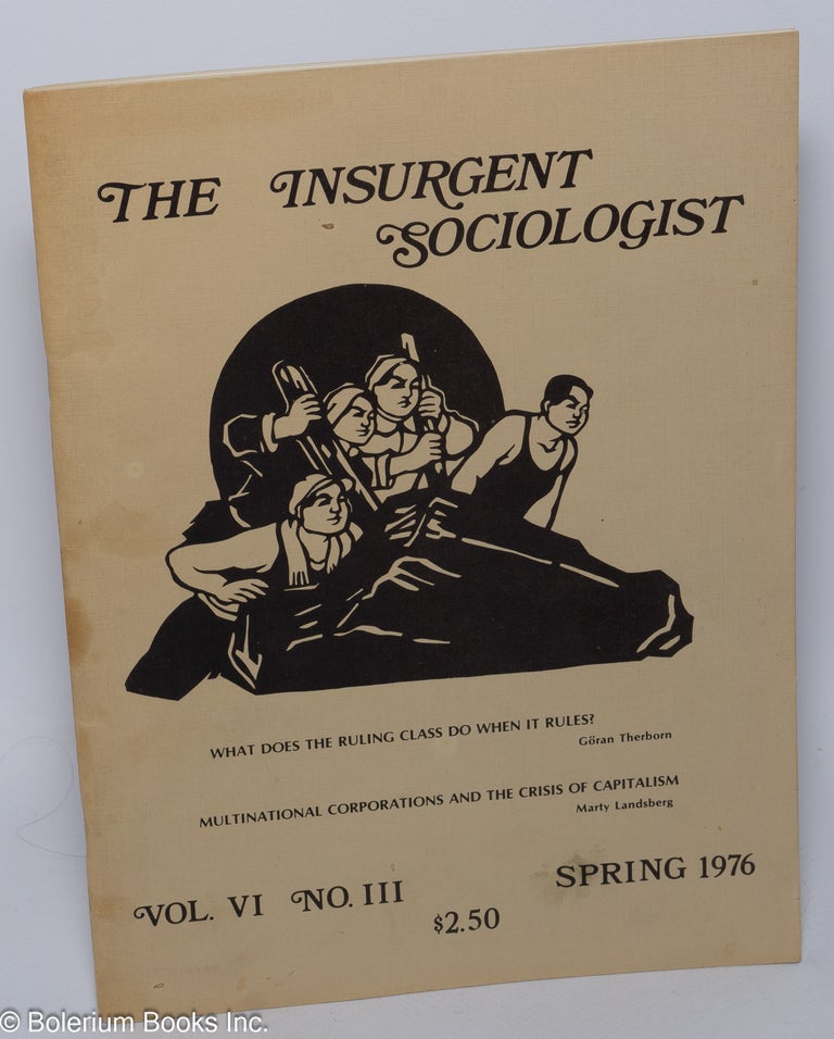 Cat.No: 240205 The insurgent sociologist: vol. 6, no. 3, Spring 1976
