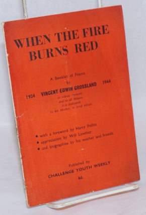 Cat.No: 240223 When the fire burns red, a booklet of poems With a foreword by Harry...