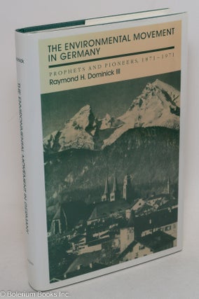 Cat.No: 240228 The Environmental Movement in Germany: Prophets and Pioneers, 1871-1971....
