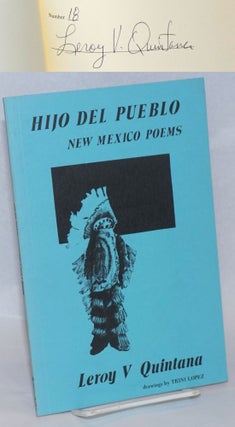 Cat.No: 240249 Hijo del Pueblo: New Mexico poems [signed/limited]. Leroy V. Quintana,...
