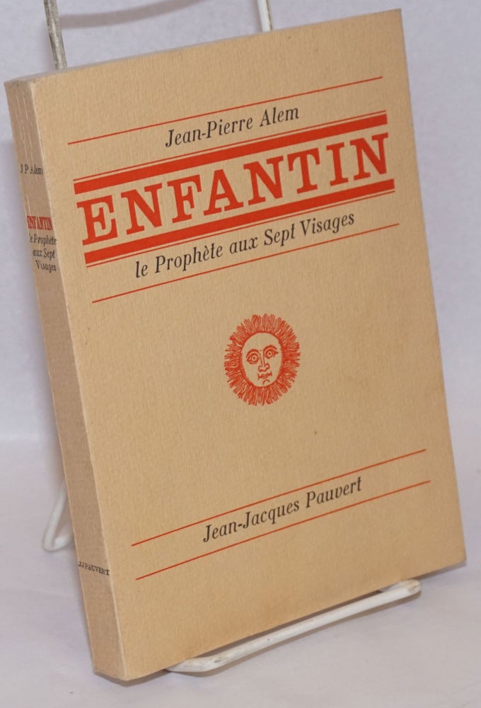 Cat.No: 240250 Enfantin: le Prophete aux Sept Visages. Jean-Pierre Alem.