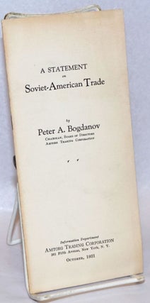 Cat.No: 240264 A Statement on Soviet-American Trade. Peter A. Bogdanov