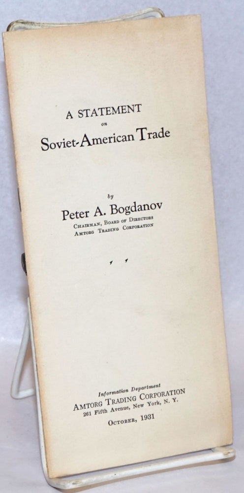Cat.No: 240264 A Statement on Soviet-American Trade. Peter A. Bogdanov.
