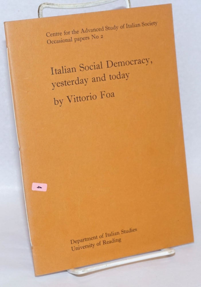 Cat.No: 240268 Italian Social Democracy, yesterday and today. Vittorio Foa.