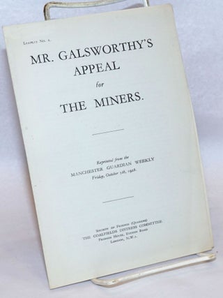 Cat.No: 240288 Mr. Galsworthy's appeal for the miners. John Galsworthy