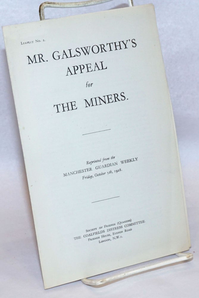 Cat.No: 240288 Mr. Galsworthy's appeal for the miners. John Galsworthy.