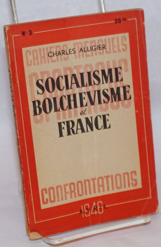 Cat.No: 240301 Socialisme, Bolchevisme, et France. Charles Alligier.