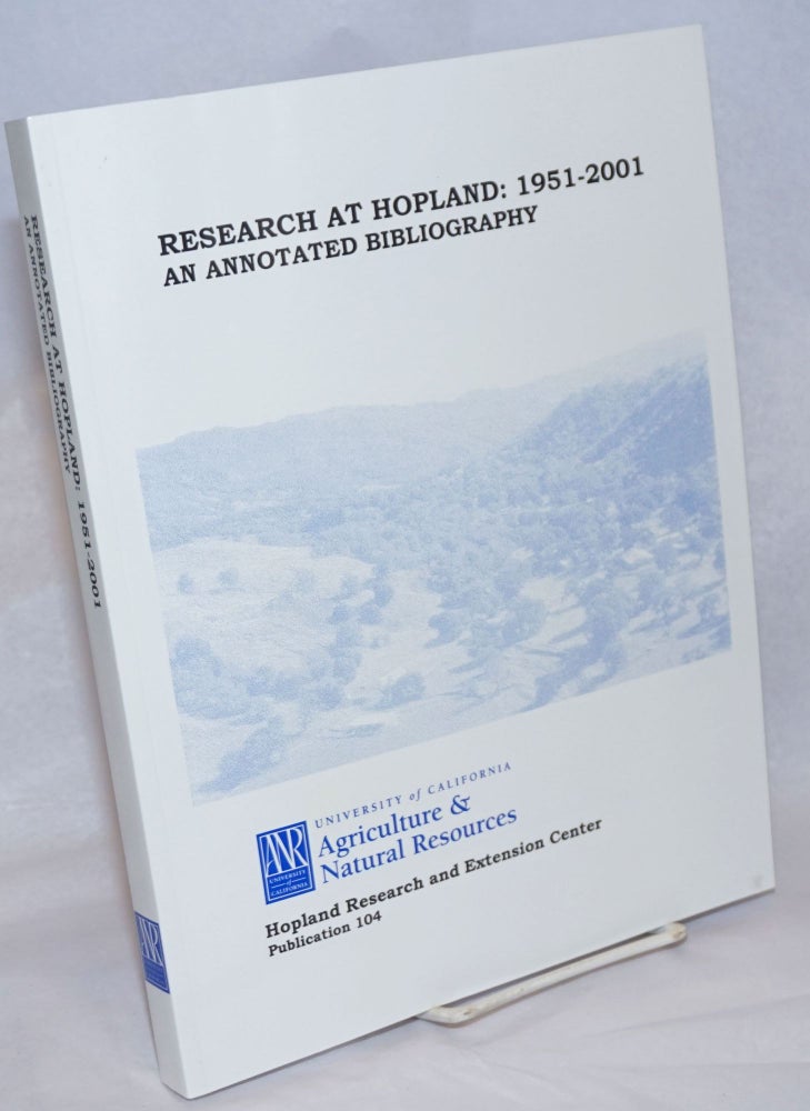 Cat.No: 240357 Research at Hopland: 1951-2001, an Annotated Bibliography. Robert M. Timm, Charles E. Vaughn.