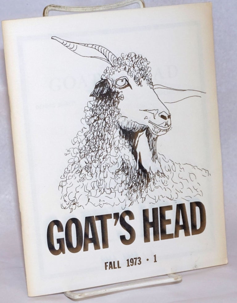 Cat.No: 240405 Goat's Head: #1, Fall 1973. Dennis Jarrett, Rachel Abrams, Stanley Noyes Toby Olson, Bobby Byrd, Enrique Lamadrid, Gene Frumkin, Chester Aarons, Josephine Miles.