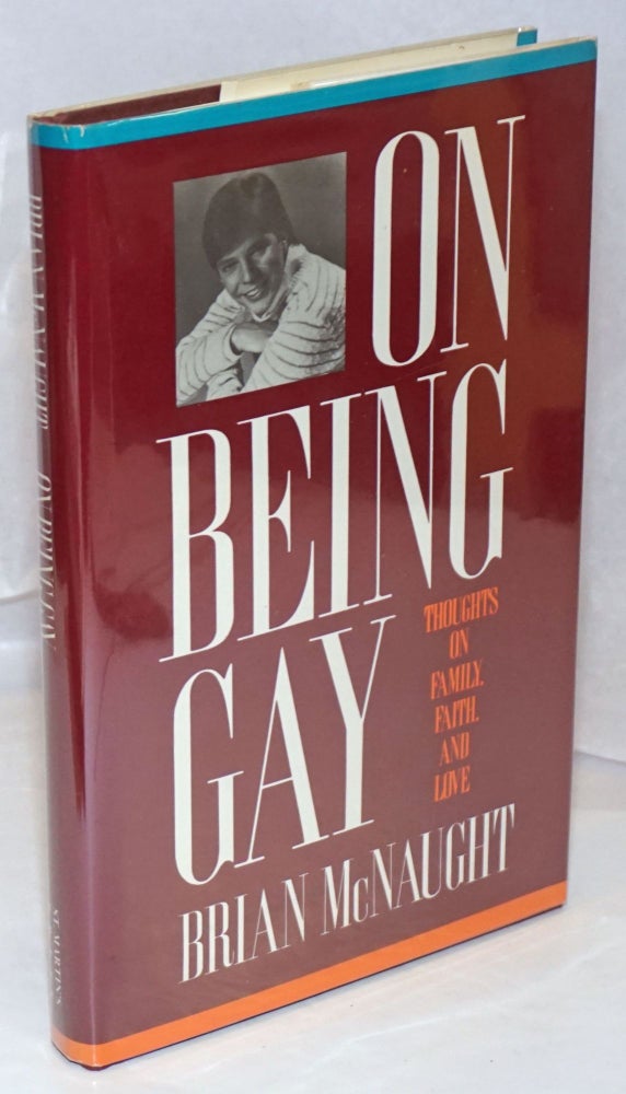 Cat.No: 24045 On Being Gay: thoughts on family, faith, and love. Brian McNaught.