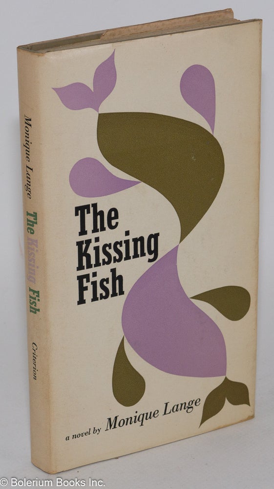 Cat.No: 24053 The Kissing Fish: a novel. Monique Lange, Richard Howard.