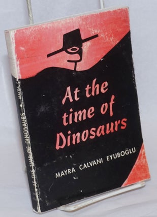 Cat.No: 240545 At the Time of Dinosaurs. Mayra Calvani Eyuboglu