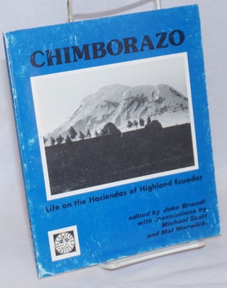 Cat.No: 240621 Chimborazo: life on the haciendas of Highland Ecuador. John Brandi,...