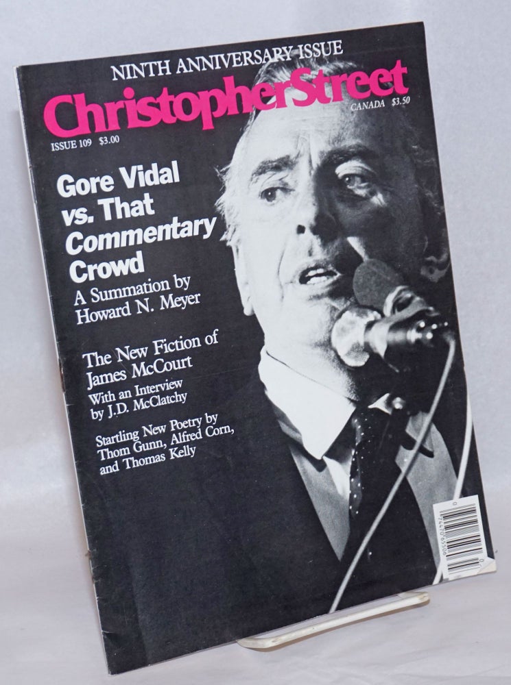 Cat.No: 240688 Christopher Street: vol. 10, #1, whole issue #109, March 1987; Gore Vidal vs. That Commentary Crowd. Charles L. Ortleb, Boyd McDonald publisher, Andrew Holleran, Larry Duplechan, Thom Gunn, James McCourt.